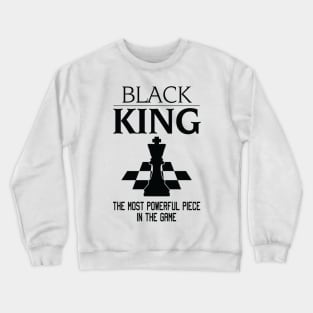 Black King The Most Powerful Piece In The Game, Black History Month, Black Lives Matter, African American History Crewneck Sweatshirt